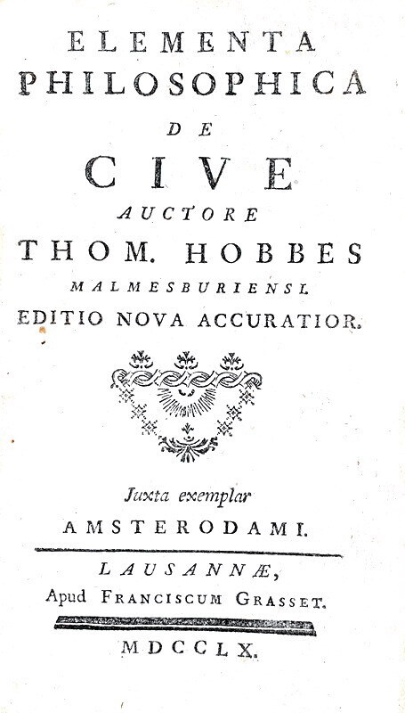 L'origine del Leviatano: Thomas Hobbes - Elementa philosophica de cive - Lausannae 1760 L'origine del Leviatano: Thomas Hobbes - Elementa philosophica de cive - Lausannae 1760
