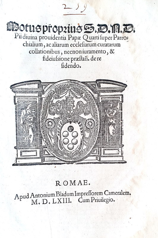 Moto proprio di Pio IV che disciplina i benefici ecclesiastici - Roma, Blado 1563 Moto proprio di Pio IV che disciplina i benefici ecclesiastici - Roma, Blado 1563