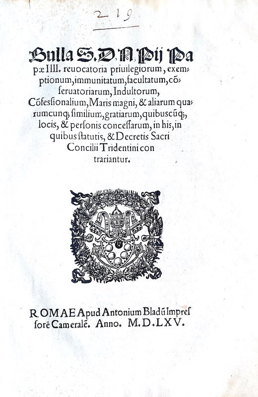 Bolla di Pio IV sulle revoche di privilegi, immunit� e indulti - Roma, Blado 1565 Bolla di Pio IV sulle revoche di privilegi, immunit� e indulti - Roma, Blado 1565