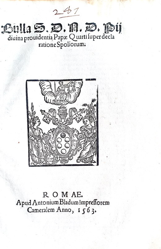 Bolla di Pio IV sulla dichiarazione di spoglio - Roma, Blado 1563 Bolla di Pio IV sulla dichiarazione di spoglio - Roma, Blado 1563