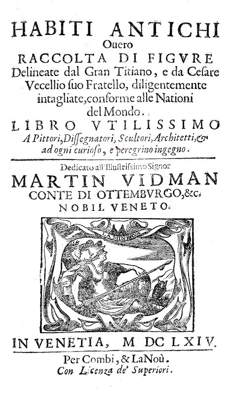 Moda antica: Cesare Vecellio - Habiti antichi con le figure del Gran Titiano - 1664 (415 incisioni) Moda antica: Cesare Vecellio - Habiti antichi con le figure del Gran Titiano - 1664 (415 incisioni)