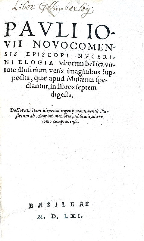 Paolo Giovio - Elogia virorum bellica virtute (et Elogia doctorum virorum) - 1561 Paolo Giovio - Elogia virorum bellica virtute (et Elogia doctorum virorum) - 1561