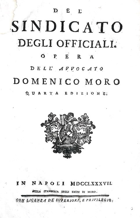 Il diritto pubblico nel Regno di Napoli: Domenico Moro - Del sindicato degli officiali - 1787 Il diritto pubblico nel Regno di Napoli: Domenico Moro - Del sindicato degli officiali - 1787