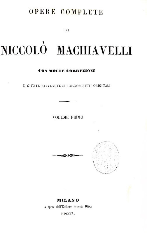 Niccol� Machiavelli - Opere complete (Principe, Discorsi, Istorie, Teatro, Legazioni) - Milano 1850 Niccol� Machiavelli - Opere complete (Principe, Discorsi, Istorie, Teatro, Legazioni) - Milano 1850