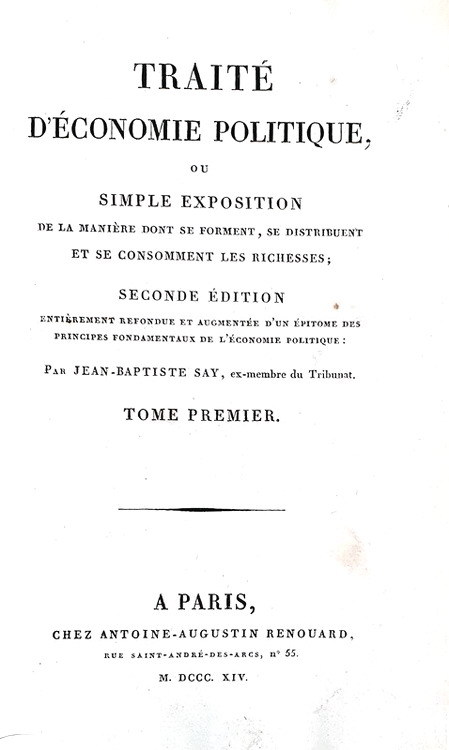 Un grande classico di economia: Jean Baptiste Say - Traite d'economie politique - A Paris 1814 Un grande classico di economia: Jean Baptiste Say - Traite d'economie politique - A Paris 1814