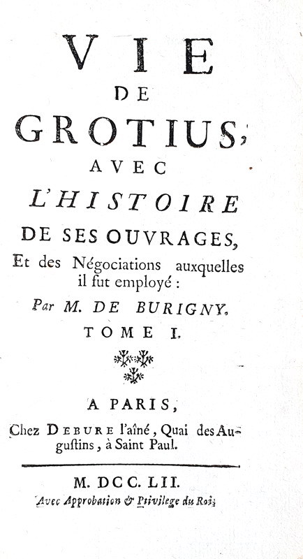 Jean Levesque de Burigny - Vie de Grotius avec l'histoire de ses ouvrages - 1752 (prima edizione) Jean Levesque de Burigny - Vie de Grotius avec l'histoire de ses ouvrages - 1752 (prima edizione)
