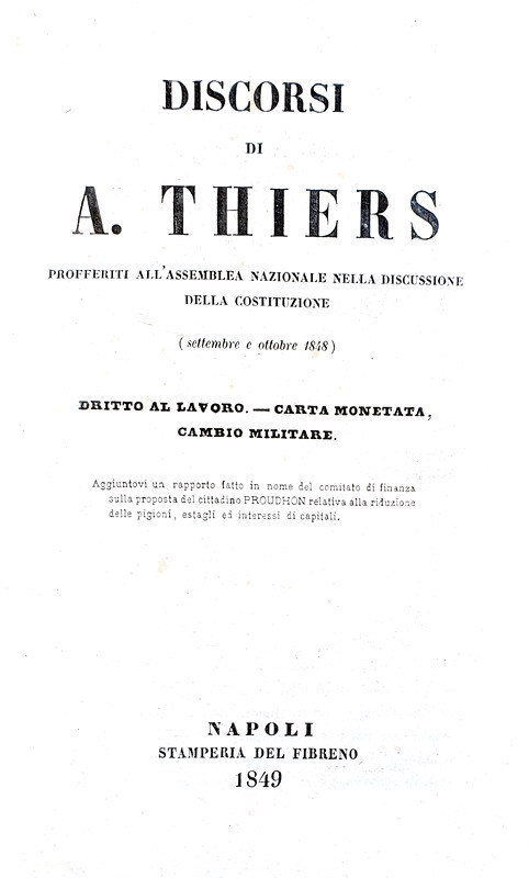 Thiers - Discorsi all'Assemblea Nazionale 1849 & Guizot - Della democrazia in Francia 1849 Thiers - Discorsi all'Assemblea Nazionale 1849 & Guizot - Della democrazia in Francia 1849