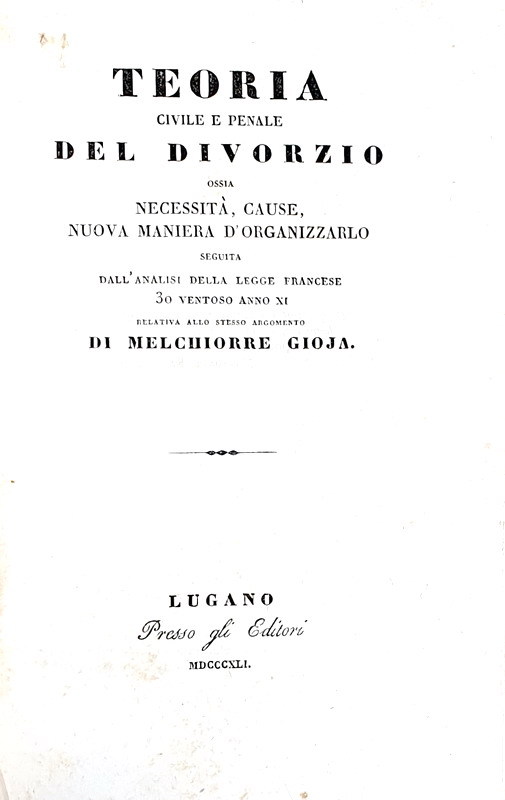 Gioja, Teoria civile e penale del divorzio, 1841 - Guizot, De la d�mocratie en France, 1849 Gioja, Teoria civile e penale del divorzio, 1841 - Guizot, De la d�mocratie en France, 1849