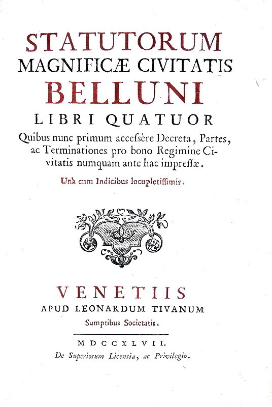 Gli antichi statuti di Belluno: Statutorum magnificae civitatis Belluni libri quatuor - Venezia 1747 Gli antichi statuti di Belluno: Statutorum magnificae civitatis Belluni libri quatuor - Venezia 1747