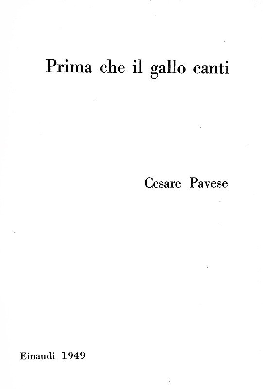 Cesare Pavese - Prima che il gallo canti (Il carcere - La casa in collina) - 1948 (prima edizione) Cesare Pavese - Prima che il gallo canti (Il carcere - La casa in collina) - 1948 (prima edizione)