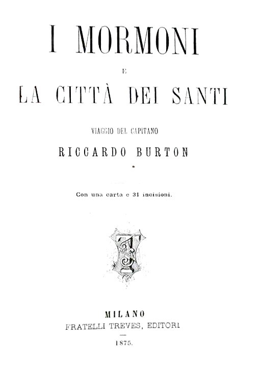 Richard Francis Burton - I mormoni e la citt� dei santi - 1875 (prima ediz. italiana - 32 incisioni)