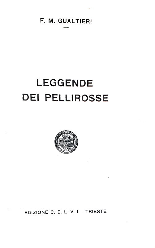 Gli indiani d'America: Gualtieri - Leggende dei pellirosse - Trieste 1934 (rara prima edizione) Gli indiani d'America: Gualtieri - Leggende dei pellirosse - Trieste 1934 (rara prima edizione)