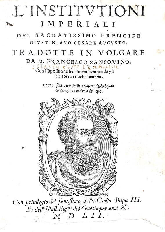 L'Institutioni imperiali del prencipe Giustiniano tradotte da Sansovino - 1552 (rara prima edizione)