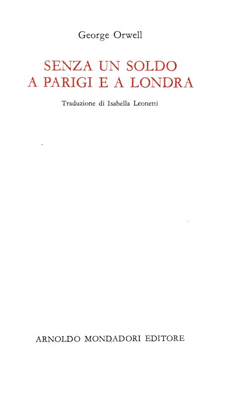 George Orwell - Senza un soldo a Parigi e a Londra - Mondadori 1966 (prima edizione italiana)