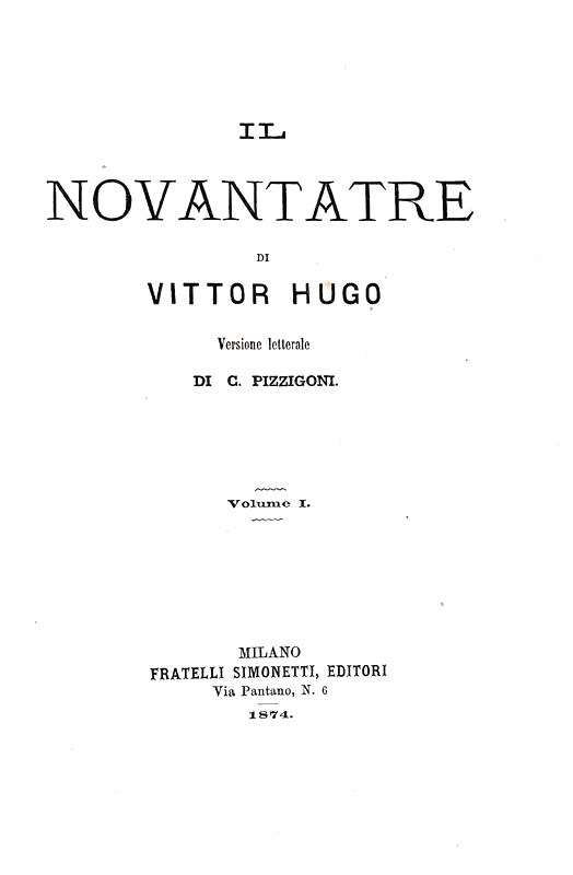 L'ultimo romanzo di Victor Hugo: Il novantatre - Milano, Simonetti, 1874 (prima edizione italiana) L'ultimo romanzo di Victor Hugo: Il novantatre - Milano, Simonetti, 1874 (prima edizione italiana)