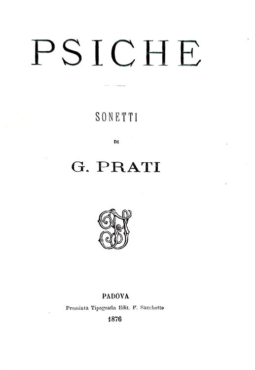 I poeti romantici nell'Ottocento: Giovanni Prati - Psiche. Sonetti - 1876 (prima edizione) I poeti romantici nell'Ottocento: Giovanni Prati - Psiche. Sonetti - 1876 (prima edizione)
