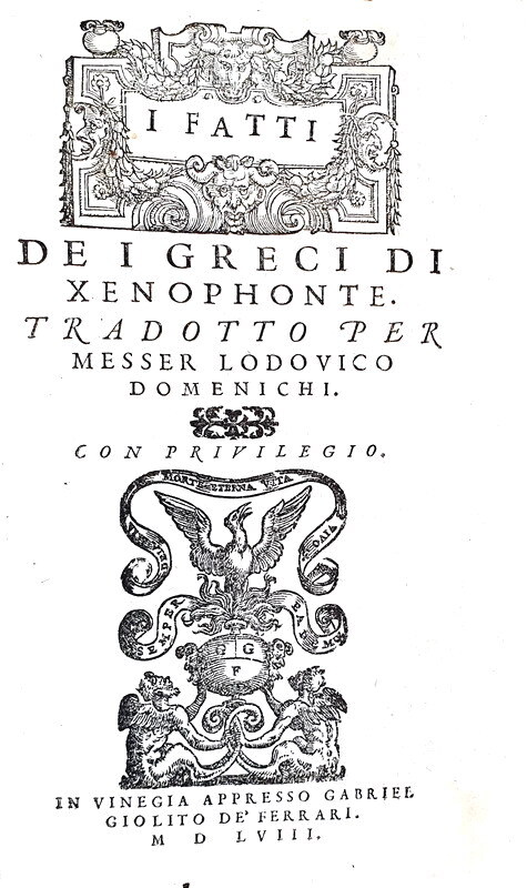 Senofonte - I fatti de i greci di Xenophonte - Venezia, Giolito de Ferrari 1548 (bella legatura) Senofonte - I fatti de i greci di Xenophonte - Venezia, Giolito de Ferrari 1548 (bella legatura)