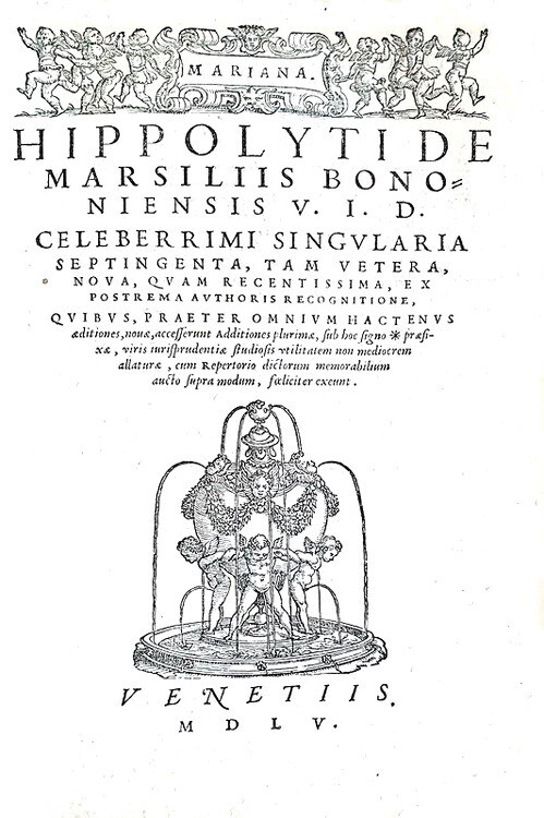 Diritto comune e criminale: Ippolito Marsigli - Singularia septigenta - Venezia, Comin da Trino 1555 Diritto comune e criminale: Ippolito Marsigli - Singularia septigenta - Venezia, Comin da Trino 1555