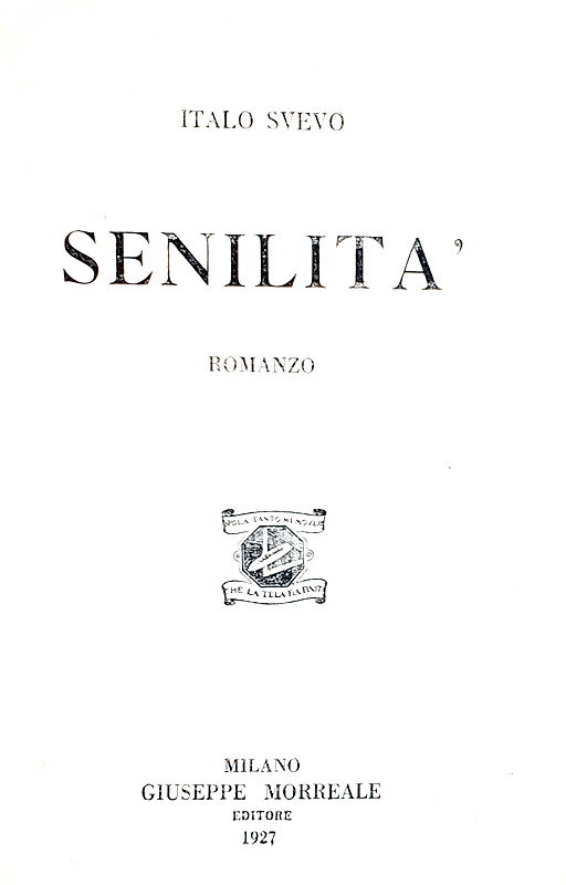 Un capolavoro del Novecento Italiano: Italo Svevo - Senilit� - Morreale 1927 (seconda edizione) Un capolavoro del Novecento Italiano: Italo Svevo - Senilit� - Morreale 1927 (seconda edizione)