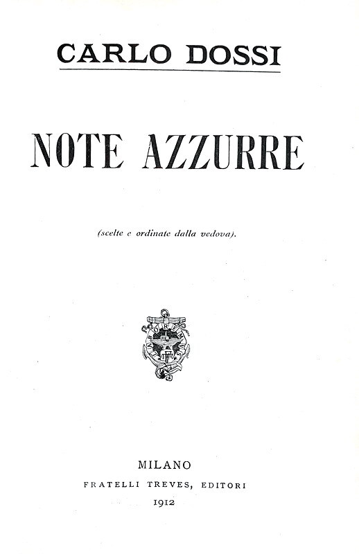 Carlo Dossi - Note azzurre (scelte e ordinate dalla vedova) - Treves 1912 (ricercata prima edizione) Carlo Dossi - Note azzurre (scelte e ordinate dalla vedova) - Treves 1912 (ricercata prima edizione)