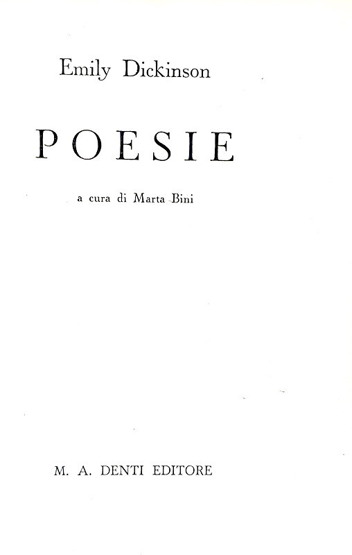 Emily Dickinson - Poesie. A cura di Marta Bini - Milano, Denti 1949 (seconda antologia italiana) Emily Dickinson - Poesie. A cura di Marta Bini - Milano, Denti 1949 (seconda antologia italiana)