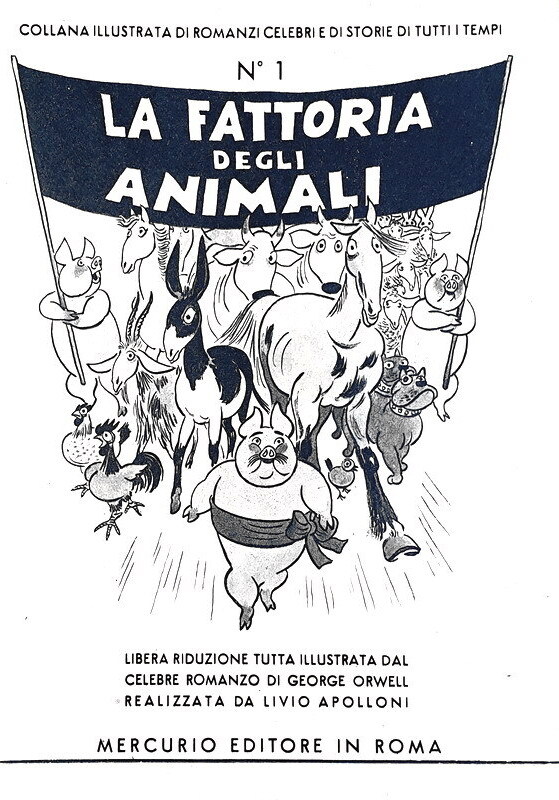 George Orwell - La fattoria degli animali. Libera riduzione illustrata - Roma 1947 (prima edizione)