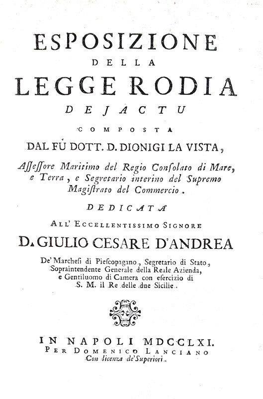 Dionigi La Vista - Esposizione della Legge Rodia de jactu - Napoli 1761 (rara prima edizione) Dionigi La Vista - Esposizione della Legge Rodia de jactu - Napoli 1761 (rara prima edizione)