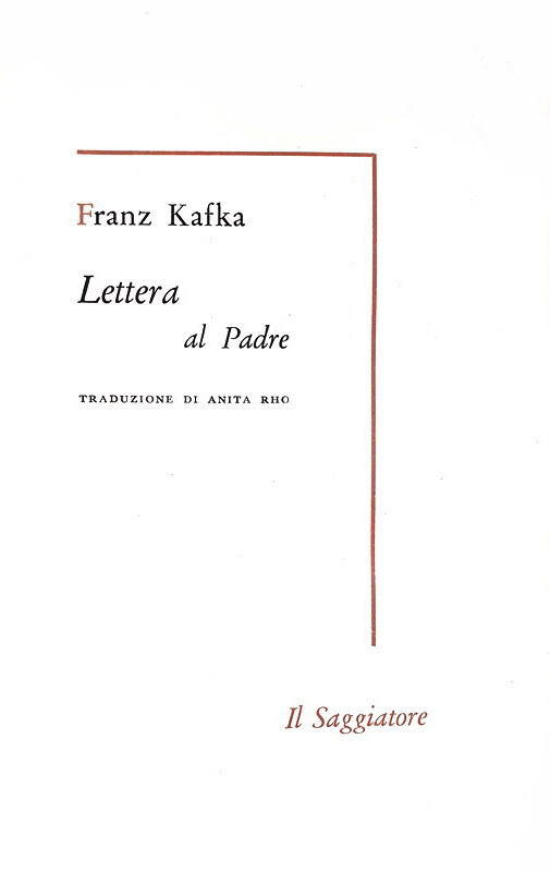 Franz Kafka - Lettera al padre - Milano, Il Saggiatore 1959 (prima edizione italiana) Franz Kafka - Lettera al padre - Milano, Il Saggiatore 1959 (prima edizione italiana)